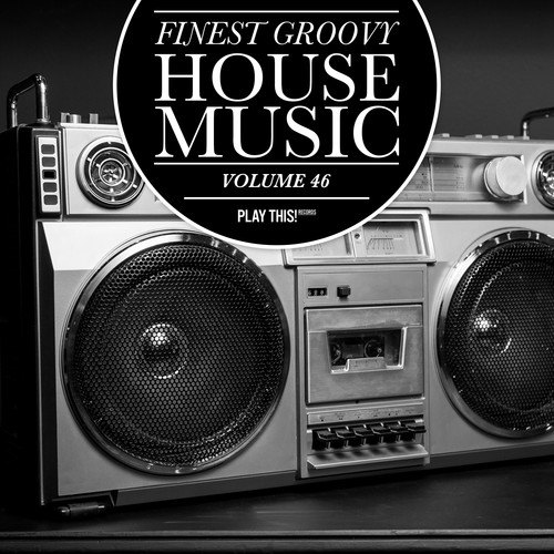 Various Artists-Finest Groovy House Music, Vol. 46