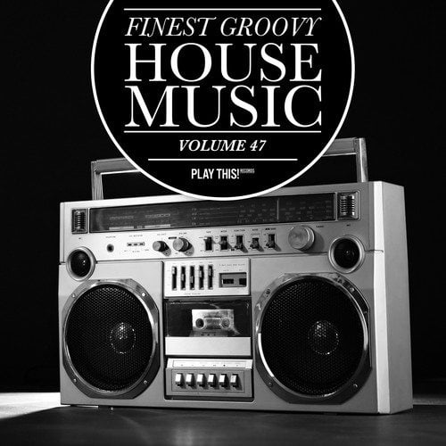 Various Artists-Finest Groovy House Music, Vol. 47