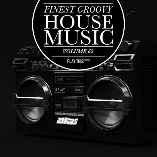 Various Artists-Finest Groovy House Music, Vol. 62