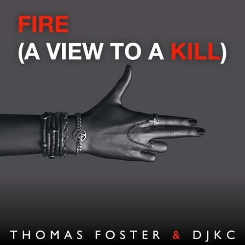 DJKC, Thomas Foster-Fire (A View to a Kill)