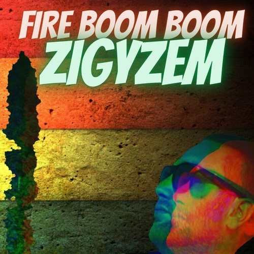 Zigyzem-Fire Boom Boom
