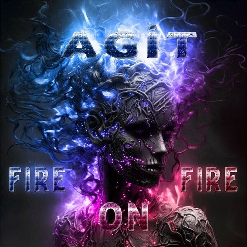 Agit-Fire On Fire