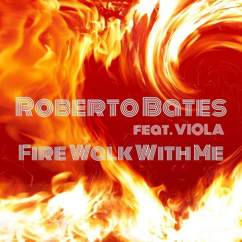 Roberto Bates, Viola-Fire Walk with Me (Radio Edit)