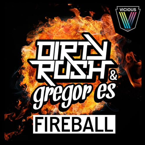 Dirty Rush & Gregor Es-Fireball