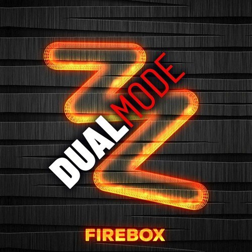 Dual Mode-Firebox