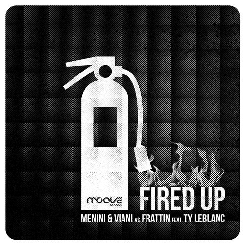 Menini, Frattin DJ, Viani, Ty LeBlanc-Fired Up (Deep & Fire Mix)