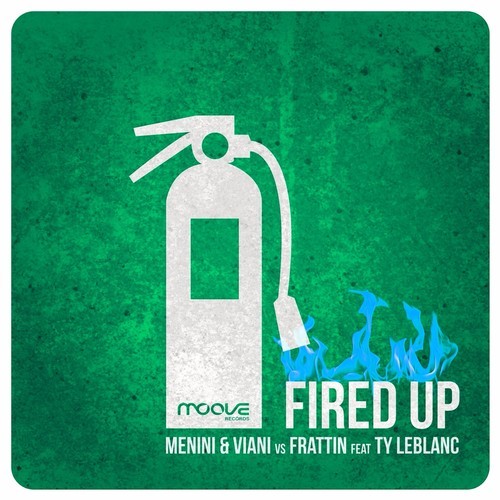 Menini, Frattin DJ, Viani, Ty LeBlanc-Fired Up (Frattin Mix)