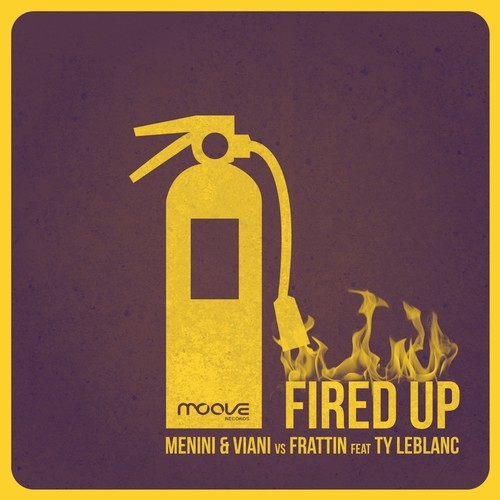 Menini, Frattin DJ, Viani, Ty LeBlanc-Fired Up (M&V Rework)