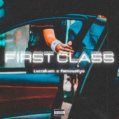 Luccakum, FamousKyo-First Class