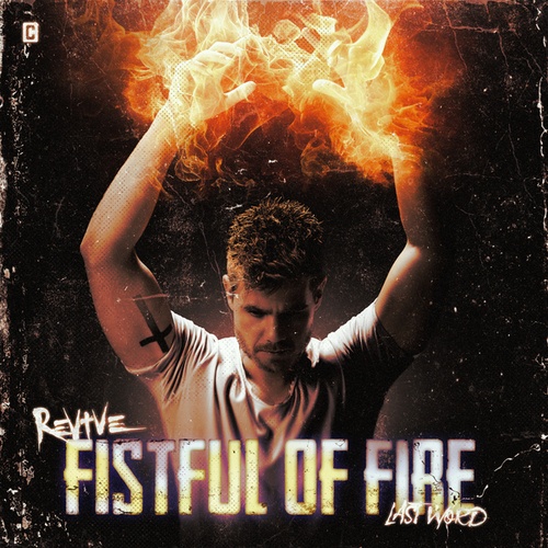 REVIVE, Last Word-Fistful of Fire