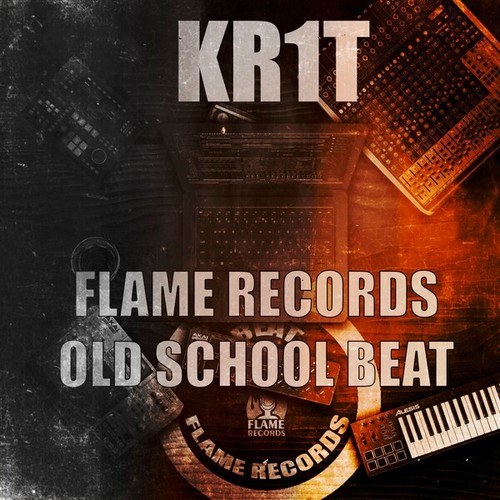 KR1T-Flame Records Old School Beat