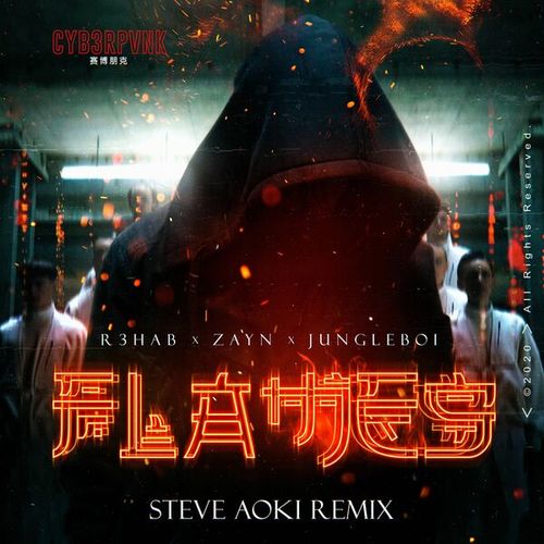 R3hab, ZAYN, Jungleboi, Steve Aoki-Flames
