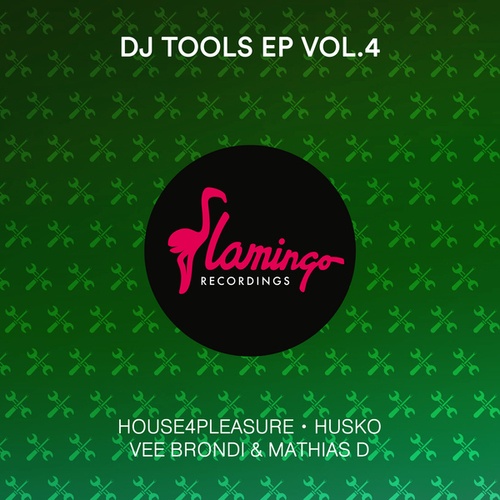Vee Brondi, Mathias D., House4Pleasure, Husko-Flamingo DJ Tools EP vol. 4
