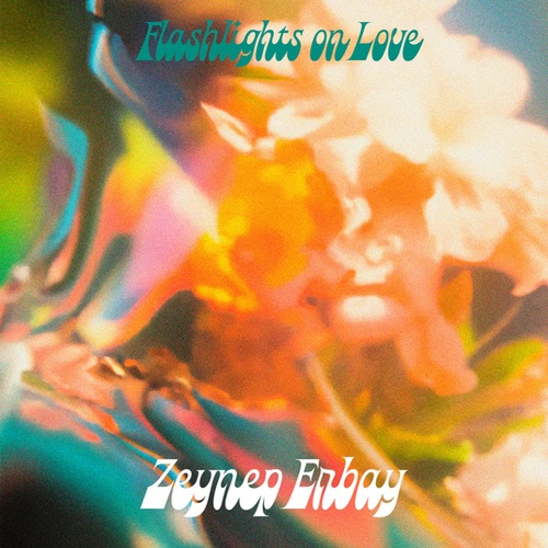 Zeynep Erbay-Flashlights On Love
