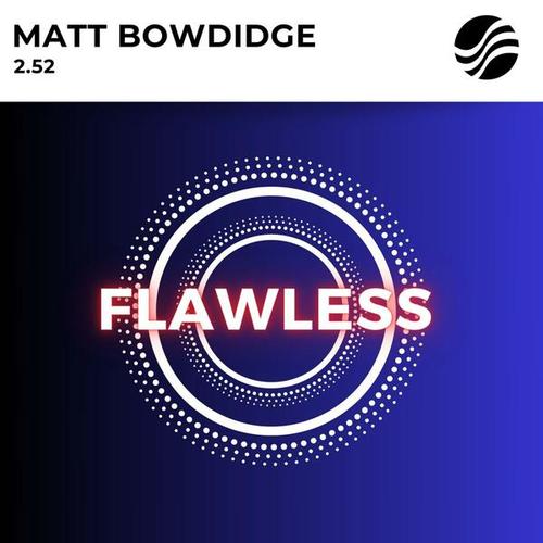 Matt Bowdidge-Flawless