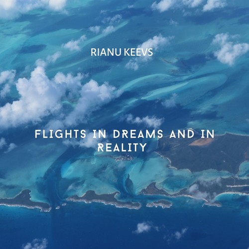 Rianu Keevs-Flights in Dreams and in Reality