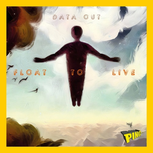 Data Out-Float To Live