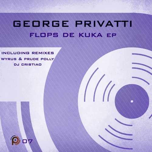 George Privatti, Wyrus, Prude Polly, DJ Cristiao-Flops De Kuka EP