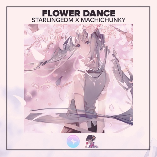 StarlingEDM, MachiChunky-Flower Dance