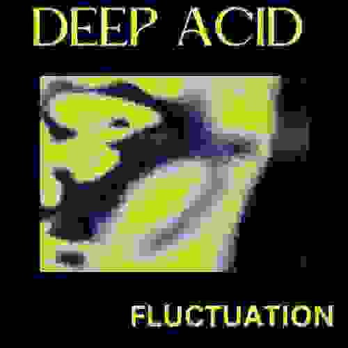 Deep Acid-Fluctuation