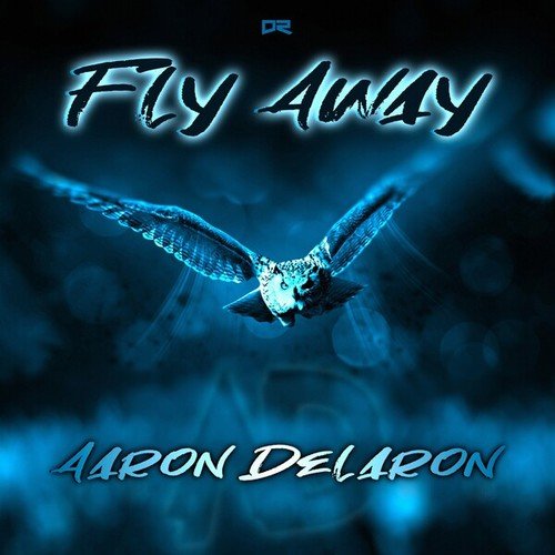 Aaron Delaron-Fly Away