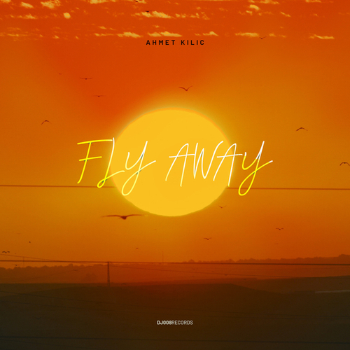 Ahmet Kilic-Fly Away