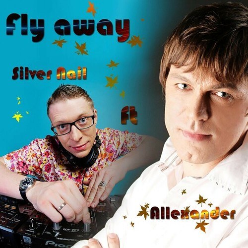 Allexander, Silver Nail-Fly Away