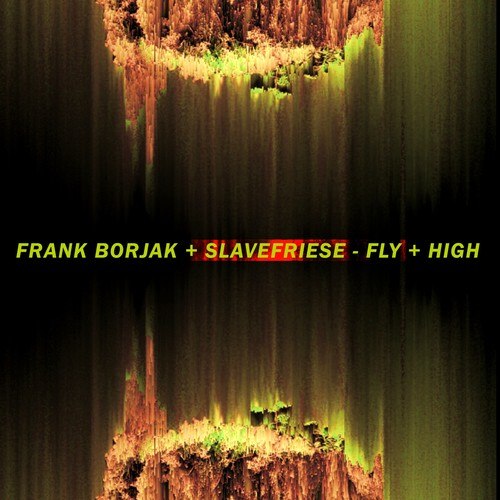 Frank Borjak, Slavefriese-Fly High