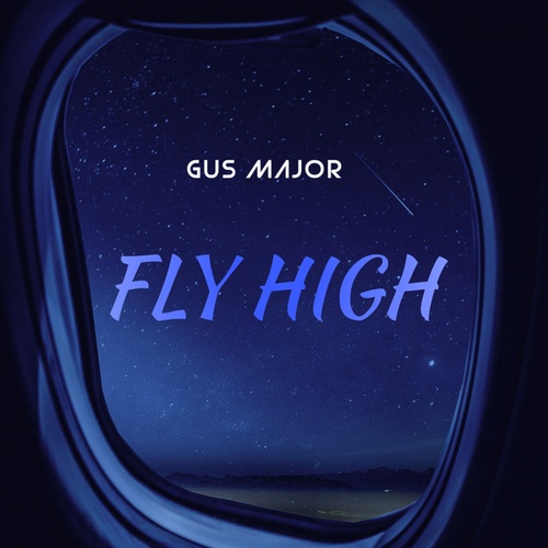 Gus Major-Fly High