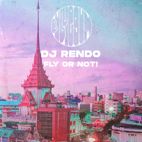 DJ Rendo-Fly or Not!