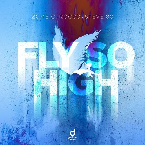 Zombic, Rocco, Steve 80-Fly so High