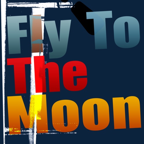 Fly To The Moon