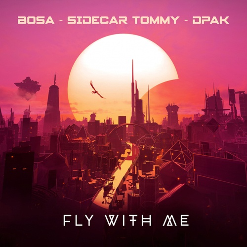 Bósa, Sidecar Tommy, DPAK-Fly With Me