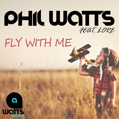 Phil Watts, Lore-Fly with Me