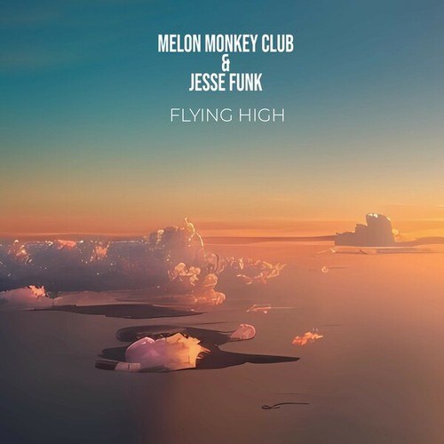 Jesse Funk, Melon Monkey Club-Flying High (Deep House Mix)