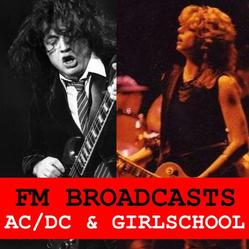AC/DC, Girlschool-FM Broadcasts AC/DC & Girlschool