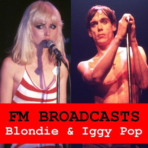 Blondie, Iggy Pop-FM Broadcasts Blondie & Iggy Pop