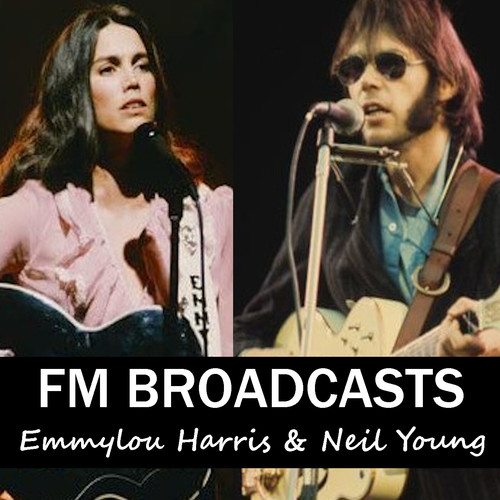 FM Broadcasts Emmylou Harris & Neil Young