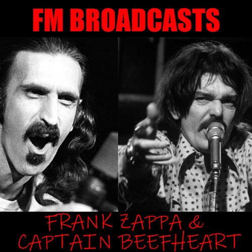 Frank Zappa, Captain Beefheart & The Magic Band, Captain Beefheart-FM Broadcasts Frank Zappa & Captain Beefheart