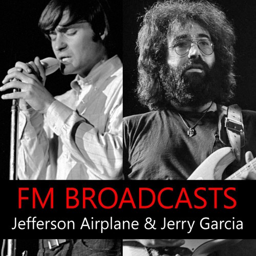 Jefferson Airplane, Jerry Garcia And John Kahn, Jerry Garcia-FM Broadcasts Jefferson Airplane & Jerry Garcia