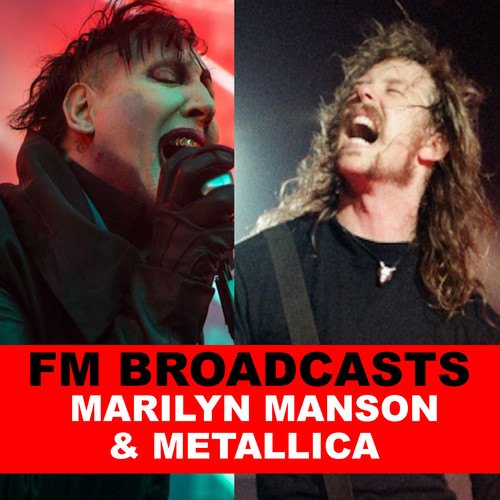 FM Broadcasts Marilyn Manson & Metallica