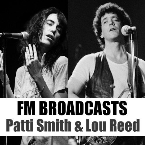 Patti Smith, Lou Reed-FM Broadcasts Patti Smith & Lou Reed