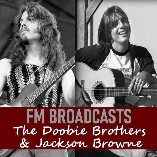 The Doobie Brothers, Jackson Browne-FM Broadcasts The Doobie Brothers & Jackson Browne