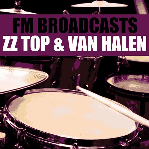 ZZ Top, Van Halen-FM Broadcasts ZZ Top & Van Halen