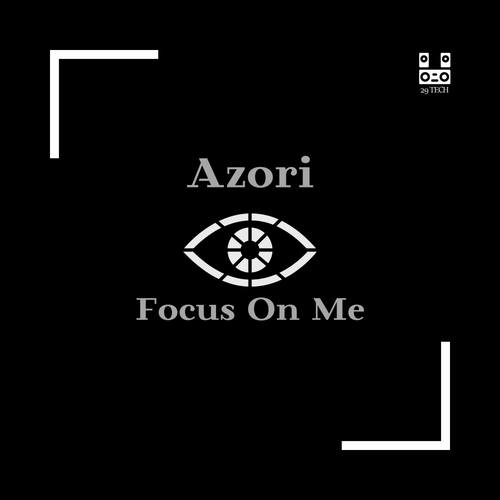 Azori-Focus On Me