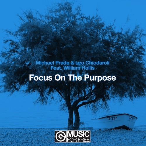 Michael Prado, Leo Chiodaroli, William Hollis-Focus on the Purpose