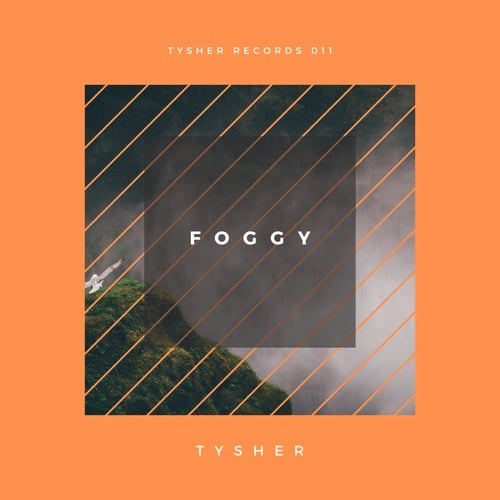 TYSHER-Foggy