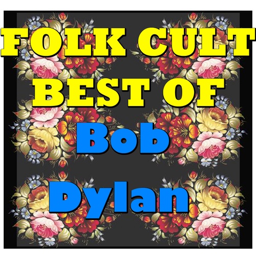 Bob Dylan-Folk Cult: Best Of Bob Dylan