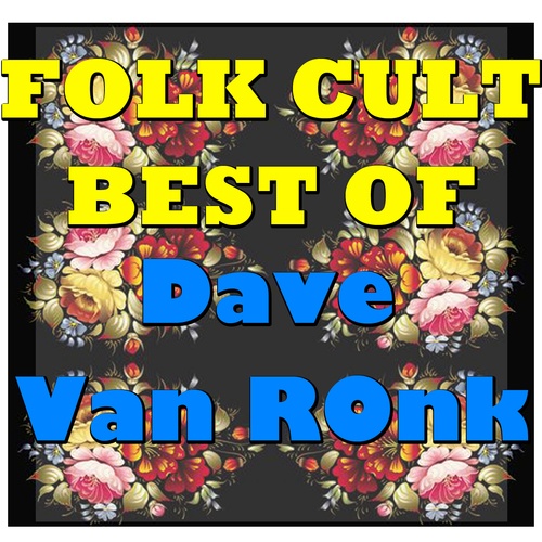 Dave Van Ronk-Folk Cult: Best Of Dave Van Ronk