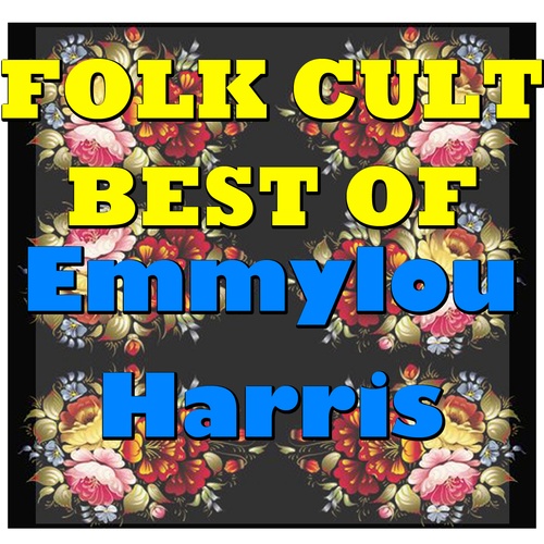Emmylou Harris-Folk Cult: Best Of Emmylou Harris